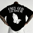 thumbnail image 6 of Men'S "Only God Can Judge Me" Graphic T-Shirt - Casual Crew Neck,Loose Fit, Short Sleeve Top, Polyester, Beige with Praying Hands Design,Cotton Fabric, 6 of 7