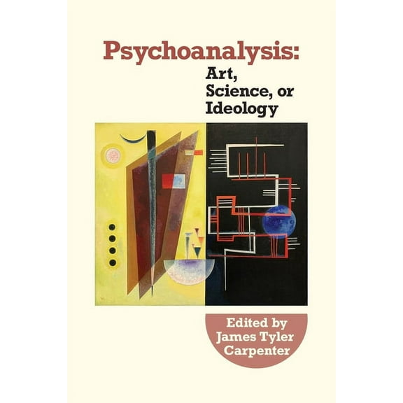 Psychoanalysis: Art, Science or Ideology:, (Paperback)