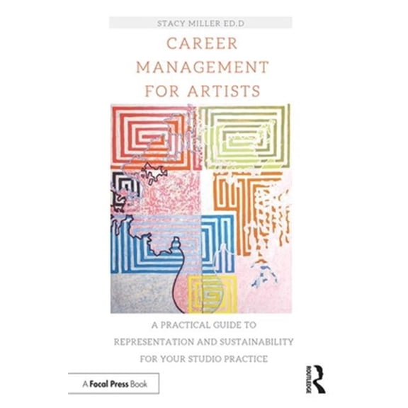 Pre-Owned Career Management for Artists: A Practical Guide to Representation and Sustainability for Your Studio Practice, (Paperback)