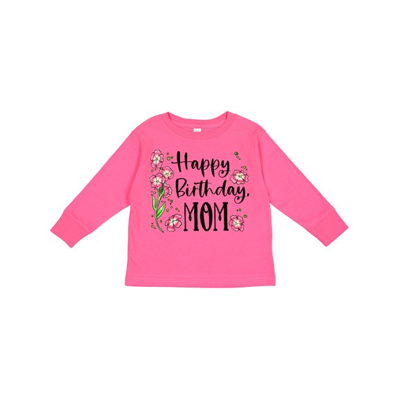 Inktastic Happy Birthday, Mom Pink Flowers Boys or Girls Long Sleeve Toddler T-Shirt