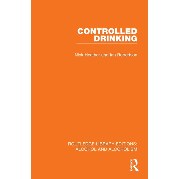Routledge Library Editions: Alcohol and  Controlled Drinking, (Paperback)