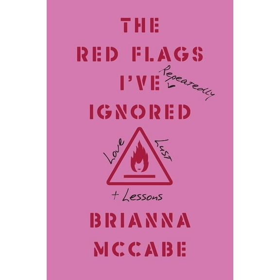 The Red Flags I've (Repeatedly) Ignored, (Paperback)