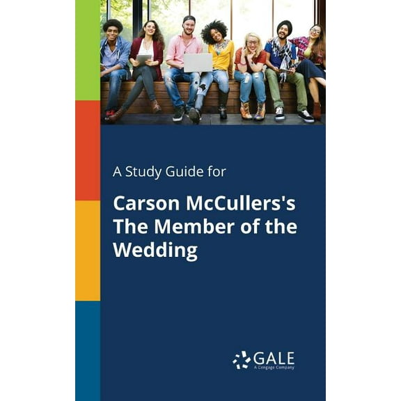 A Study Guide for Carson McCullers's The Member of the Wedding, (Paperback)