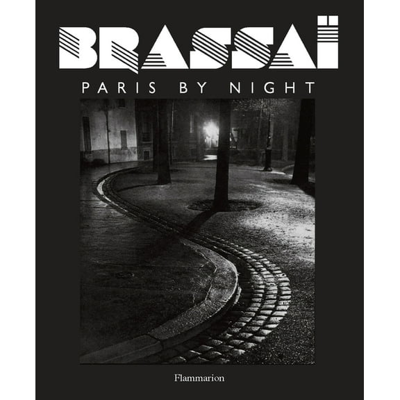 Brassai: Paris by Night, (Hardcover)