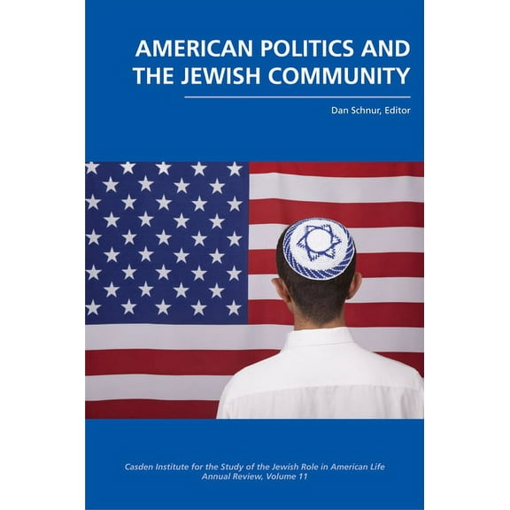 Jewish Role in American Life: An Annual  American Politics and the Jewish Community, (Hardcover)