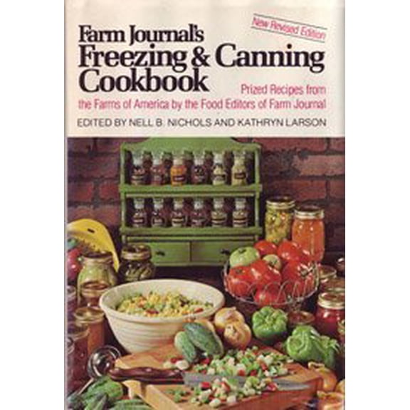Pre-Owned Farm Journal's Freezing and Canning Cookbook: Prized Recipes from the Farms of America (Hardcover) 0385134444 9780385134446
