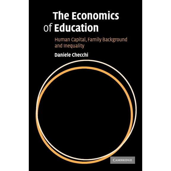 The Economics of Education: Human Capital, Family Background and Inequality, (Hardcover)