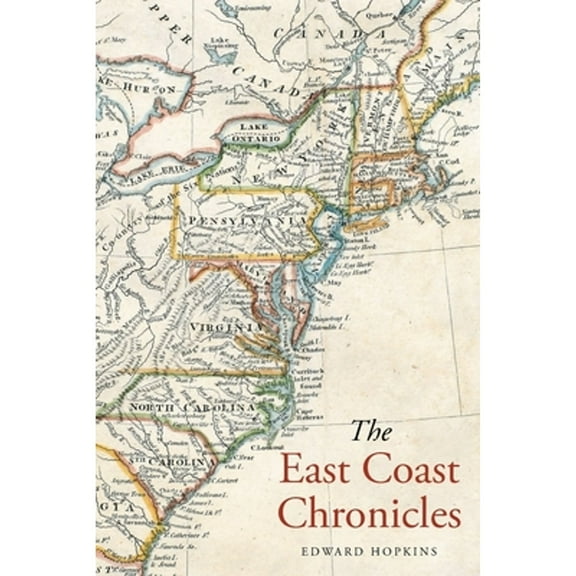 The East Coast Chronicles (Paperback) by Edward Hopkins