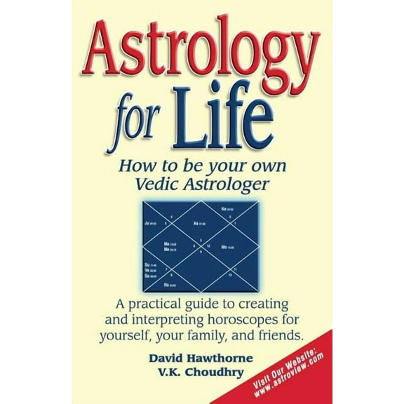 Astrology for Life: How to Be Your Own Vedic Astrologer, (Paperback)