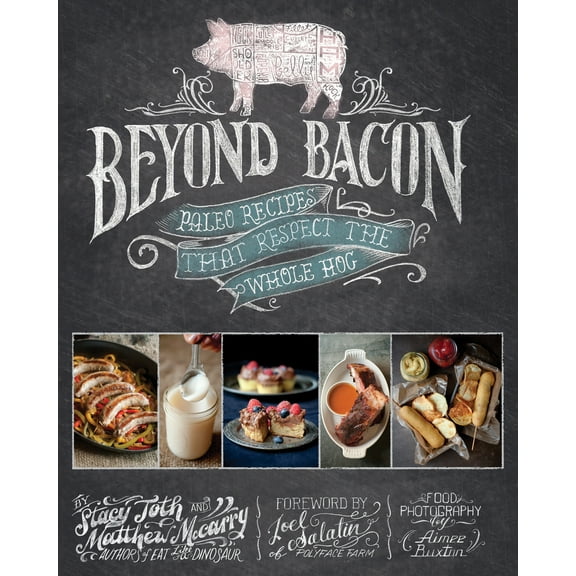 Pre-Owned Beyond Bacon : Paleo Recipes That Respect the Whole Hog 9781936608232