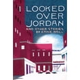 thumbnail image 1 of Pre-Owned I Looked Over Jordan: And Other Stories (Paperback) 0896081176 9780896081178, 1 of 1