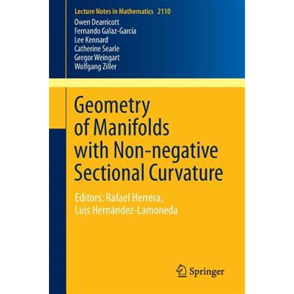 Pre-Owned Lecture Notes in Mathematics: Geometry of Manifolds with Non-Negative Sectional Curvature: Editors: Rafael Herrera, Luis Hernndez-Lamoneda (Paperback)