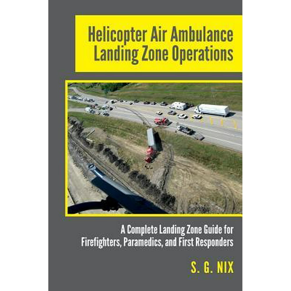 Helicopter Air Ambulance Landing Zone Operations A Complete Landing