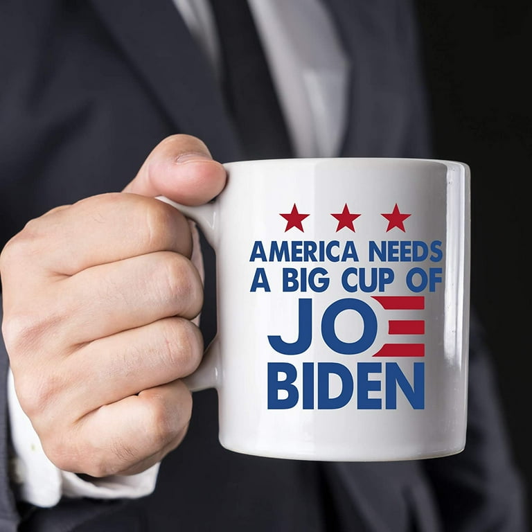 Joe Biden Mug - America Needs A Big Cup Of Joe Biden Mug - Great Present  Ideas for Mom, Dad, Wife, Husband, Son, Daughter, Friend, Colleague,  Coworker ...