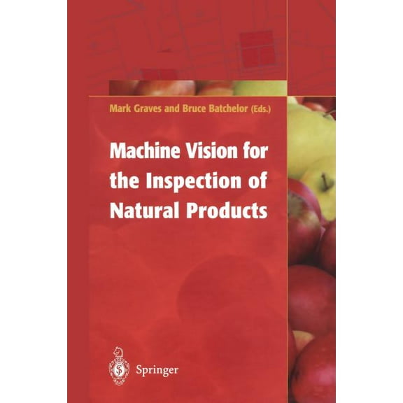 Machine Vision for the Inspection of Natural Products, (Paperback)