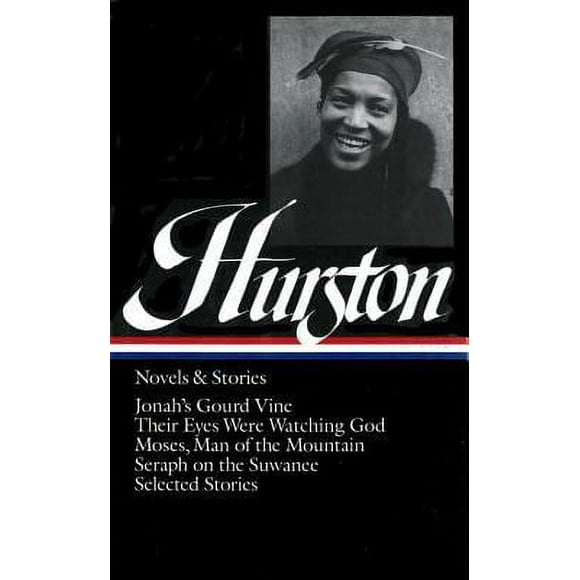 Zora Neale Hurston: Novels and Stories (LOA #74) : Jonah's Gourd Vine / Their Eyes Were Watching God / Moses, Man of the Mountain / Seraph on the Suwanee / Stories 9780940450837 Used / Pre-owned