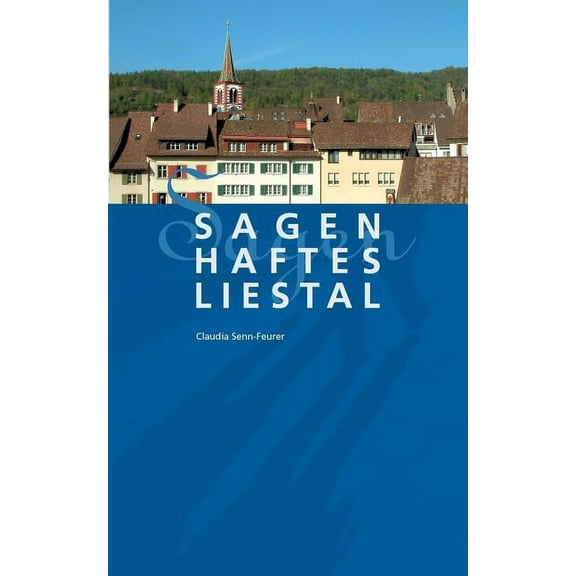 Sagenhaftes Liestal, (Paperback)