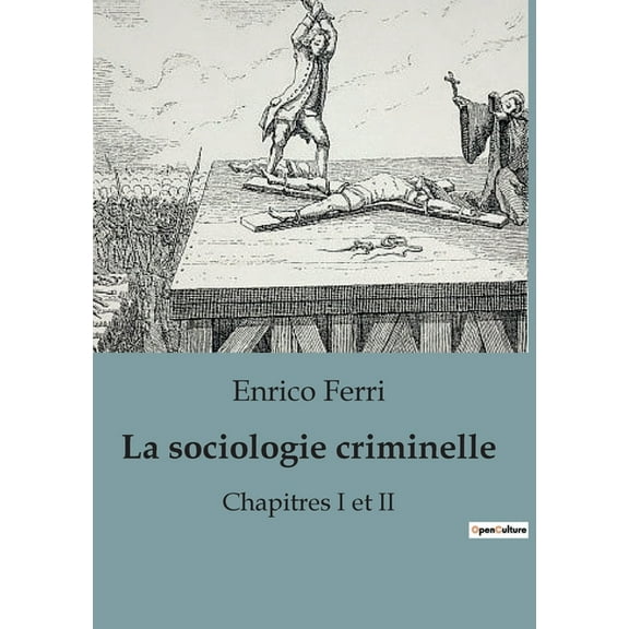 La sociologie criminelle: Chapitres I et II, (Paperback)