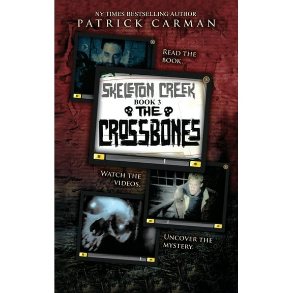 Skeleton Creek Crossbones: Skeleton Creek #3, Book 3, (Hardcover)