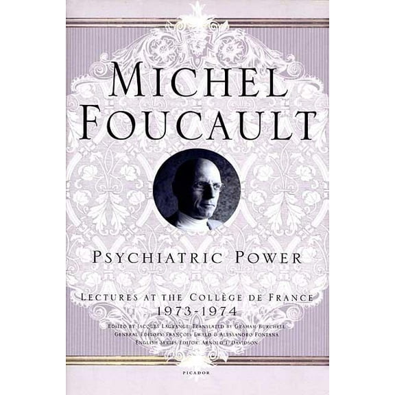 Michel Foucault Lectures at the Collège Psychiatric Power, Book 3, (Paperback)