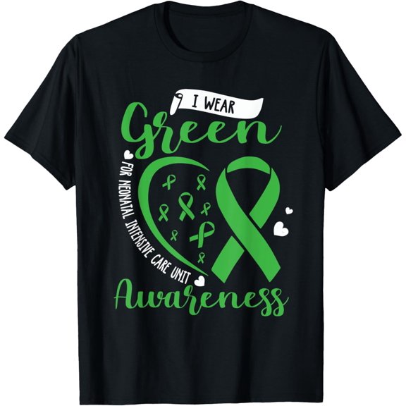 I Wear Green For NICU Awareness Neonatal Intensive Care Unit T-Shirt