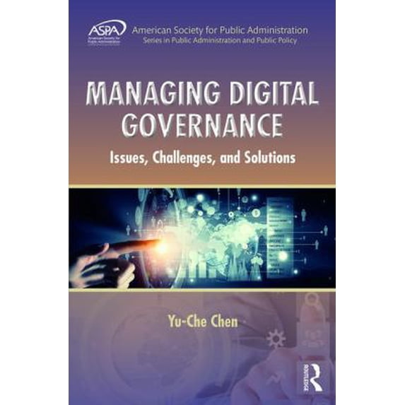 Pre-Owned Managing Digital Governance: Issues, Challenges, and Solutions (Hardcover) 1439890919 9781439890912