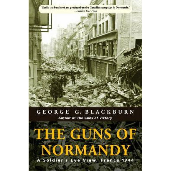 Pre-Owned The Guns of Normandy: A Soldier's Eye View, France 1944 (Paperback) 0771015038 9780771015038