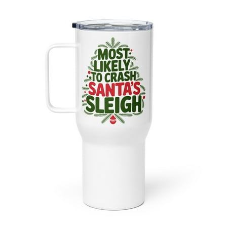 

Family Matching Xmas Travel Mug with a Handle Most Likely To Crash Santa s Sleigh - Christmas Present