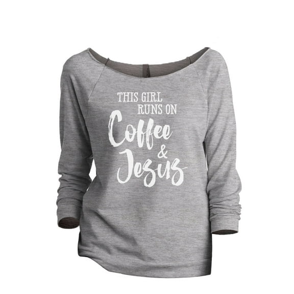 Thread Tank This Girl Runs On Coffee And Jesus Women's Slouchy 3/4 Sleeves Raglan Sweatshirt Sport Grey Small