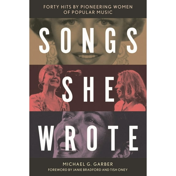 Songs She Wrote: Forty Hits by Pioneering Women of Popular Music, (Hardcover)
