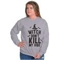 thumbnail image 3 of Halloween Witch Don't Kill My Vibe Sweatshirt for Men or Women Brisco Brands X, 3 of 5