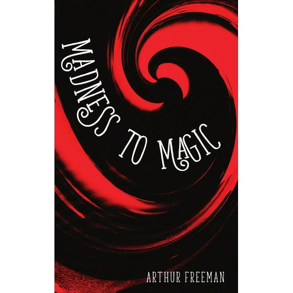 Madness to Magic, (Hardcover)