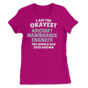 Funny Aircraft Maintenance Engineer T-Shirt - I'm the Okayes