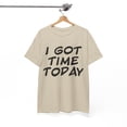 thumbnail image 4 of I got time today Short-Sleeved Unisex Crew T-Shirt Classic Fit, Sizes S-5XL, 4 of 13