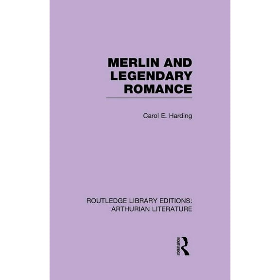 Routledge Library Editions: Arthurian Li Merlin and Legendary Romance, (Paperback)