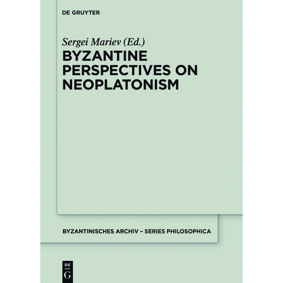 Byzantinisches Archiv - Series Philosoph Byzantine Perspectives on Neoplatonism, Book 1, (Hardcover)