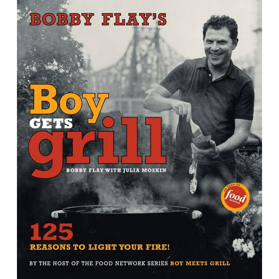 Bobby Flay's Boy Gets Grill : Bobby Flay's Boy Gets Grill (Hardcover)
