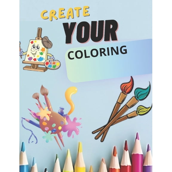 Create your coloring: ابدع في تلوينك, (Paperback)