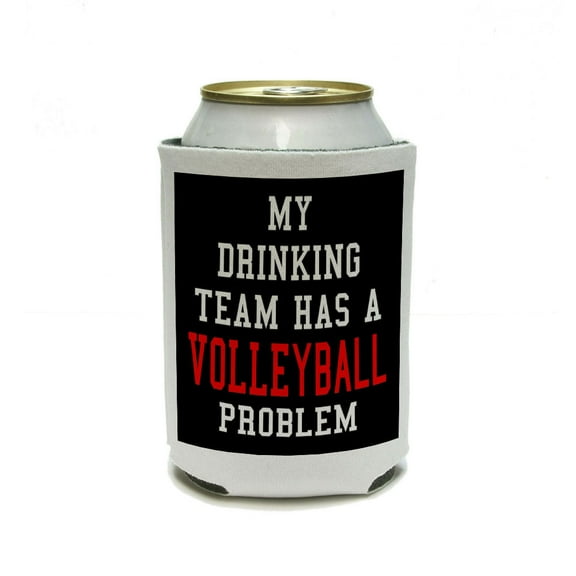 MY DRINKING TEAM HAS A VOLLEYBALL PROBLEM Can Cooler Drink Insulator Beverage Insulated Holder