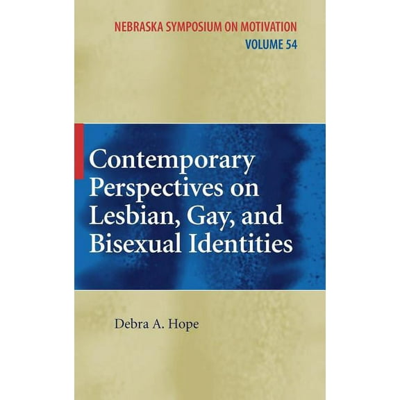 Nebraska Symposium on Motivation Contemporary Perspectives on Lesbian, Gay, and Bisexual Identities, Book 54, (Hardcover)