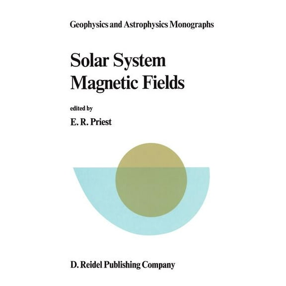 Geophysics and Astrophysics Monographs Solar System Magnetic Fields, Book 28, (Paperback)