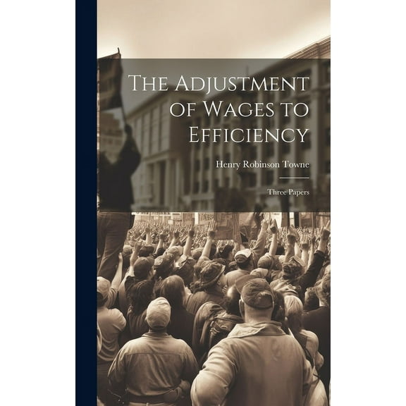 The Adjustment of Wages to Efficiency (Hardcover)