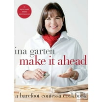 Make It Ahead: A Barefoot Contessa Cookbook, (Hardcover)