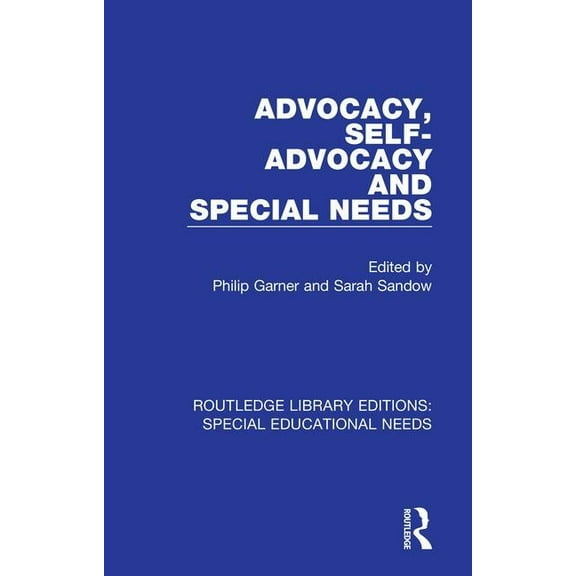 Routledge Library Editions: Special Educ Advocacy, Self-Advocacy and Special Needs, (Paperback)