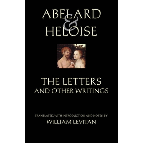 Pre-Owned Abelard and Heloise: The Letters and Other Writings (Hackett Classics) (Paperback) 0872208753 9780872208759