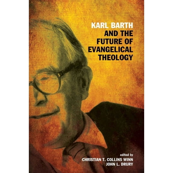 Karl Barth and the Future of Evangelical Theology (Paperback)