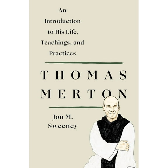 Thomas Merton: An Introduction to His Life, Teachings, and Practi, (Paperback)