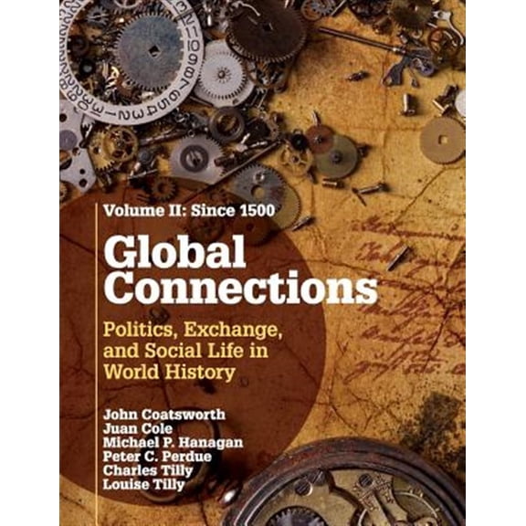 Pre-Owned Global Connections: Volume 2, Since 1500: Politics, Exchange, and Social Life in World History