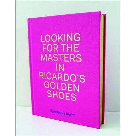 Looking for the Masters in Ricardo's Golden Shoes (Hardcover)