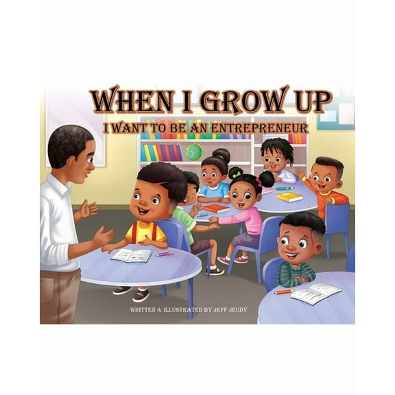 When I Grow up I want to be an Entrepreneur And Coloring Book: Kidpreneur, Coloring Book, (Paperback)